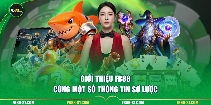 Giới thiệu FB88 cùng một số thông tin sơ lược